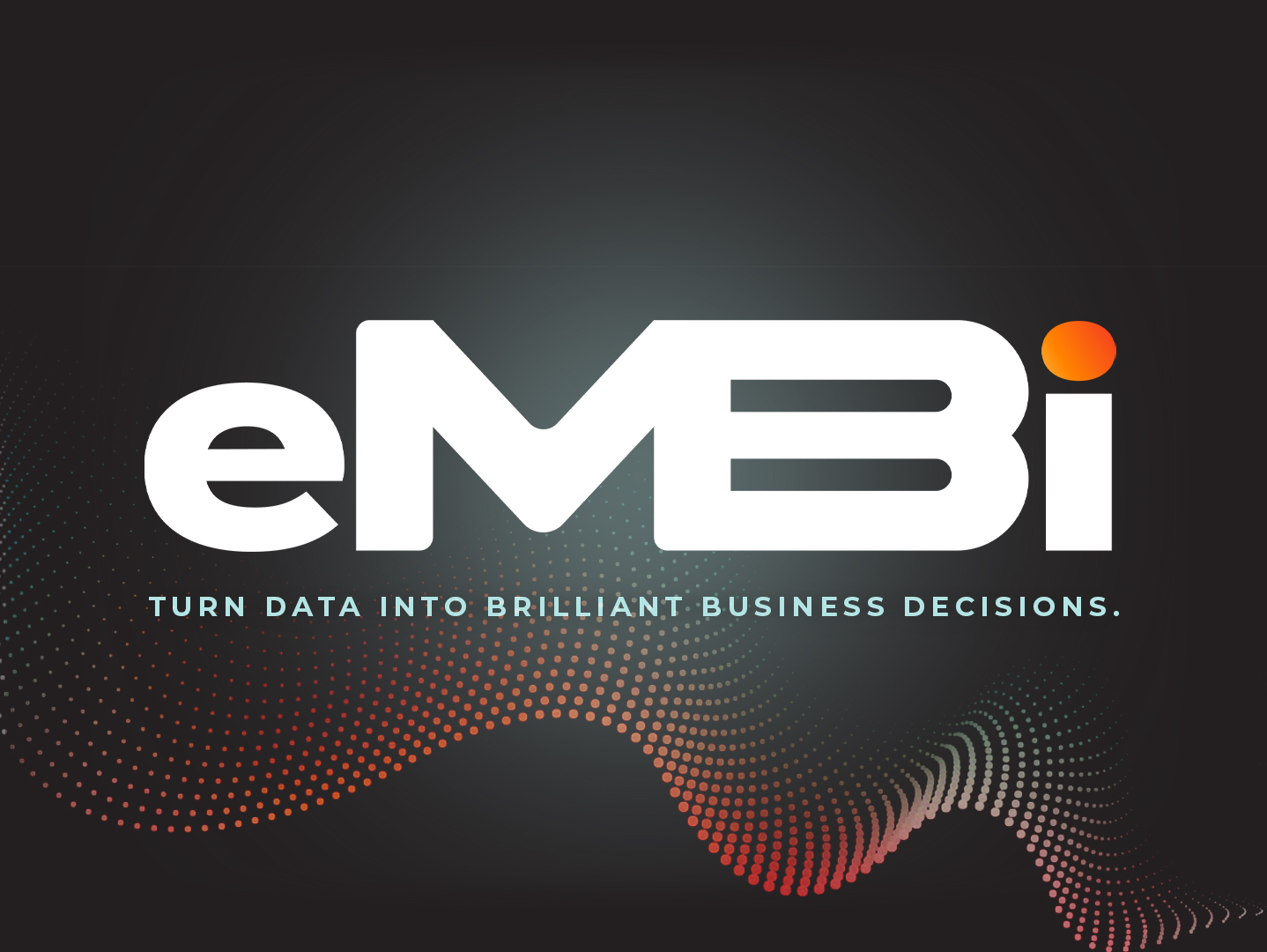Meet eMBi: Turn All Your Data into Brilliant Business Decisions — Media ...